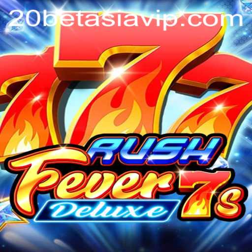 RushFever7sDeluxe: A Thrilling Gaming Experience